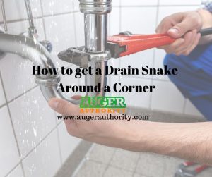 How To Get A Drain Snake Around A Corner Easily Conquer Pipe Corners